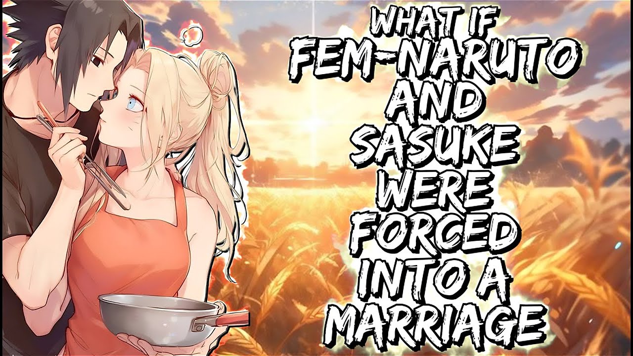 What If Fem-Naruto and Sasuke Were Forced Into a Marriage