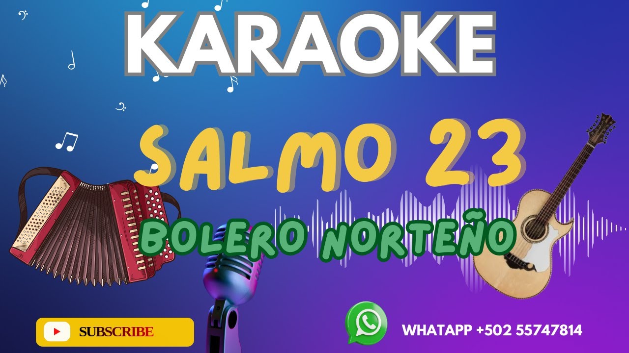 KARAOKE BOLERO NORTEÑO SALMO 23