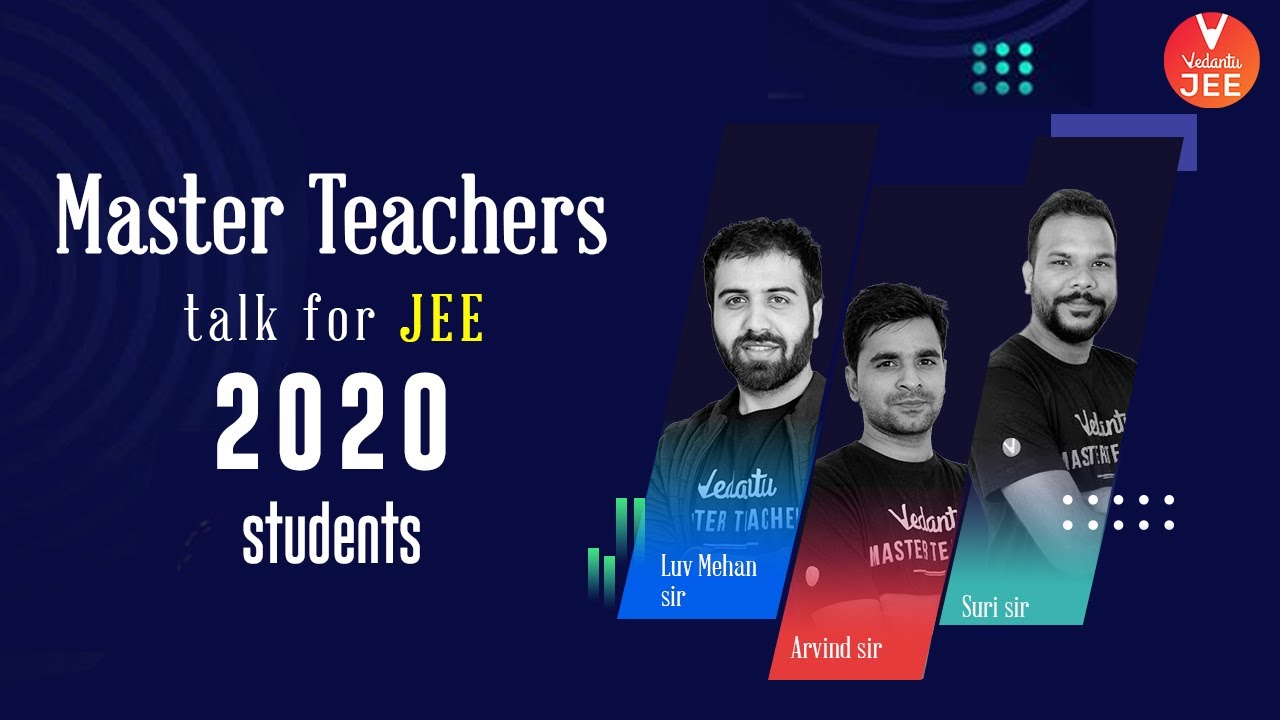 Master Teachers Talk 🎙️ for JEE 2020 Students | JEE Preparation | JEE Main & Advanced | Vedantu JEE