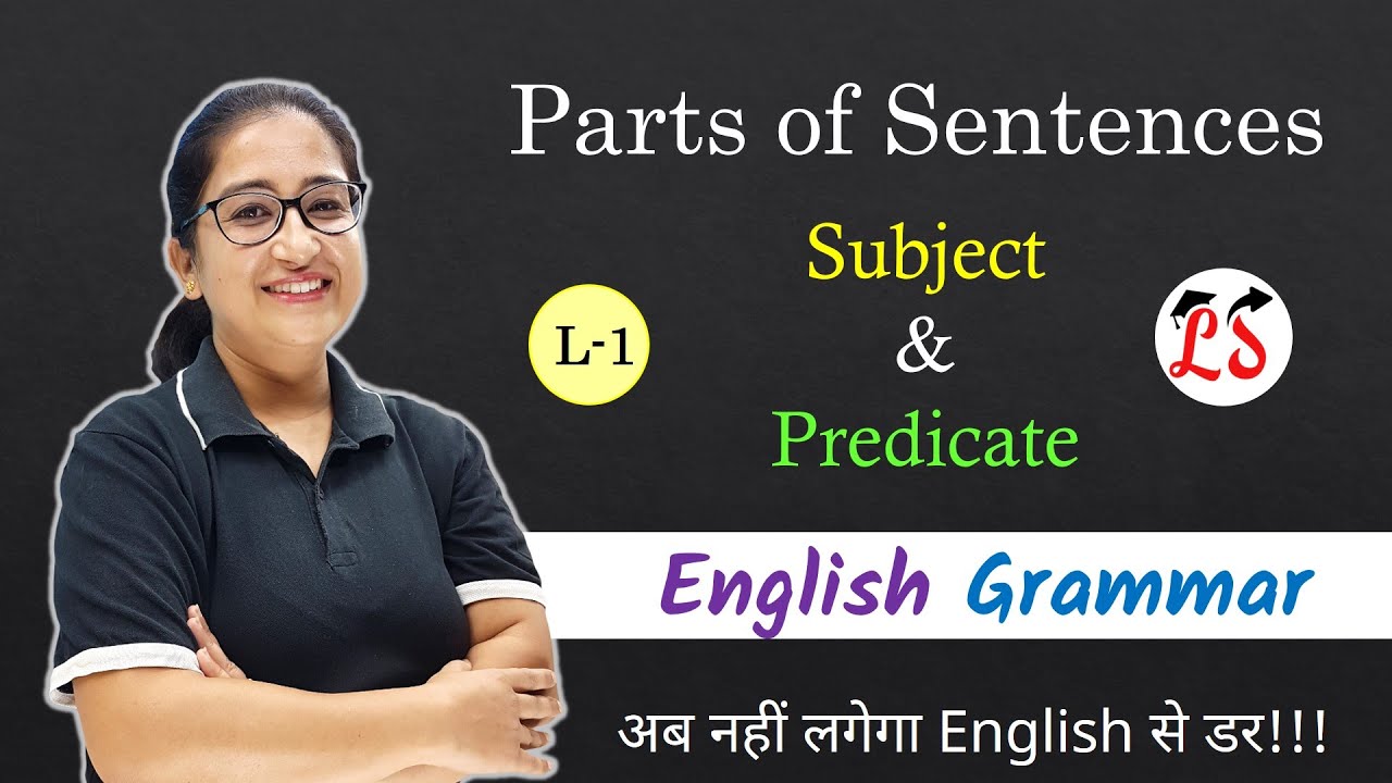 L-1 Parts of Sentences | Sentence | Subject and Predicate | English Grammar