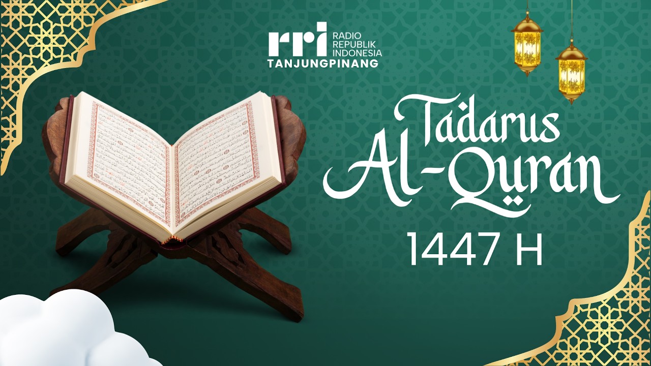 Tadarus Al Qur'an Malam – Rabu, 11 Maret 2026 / 22 Ramadhan 1447 H