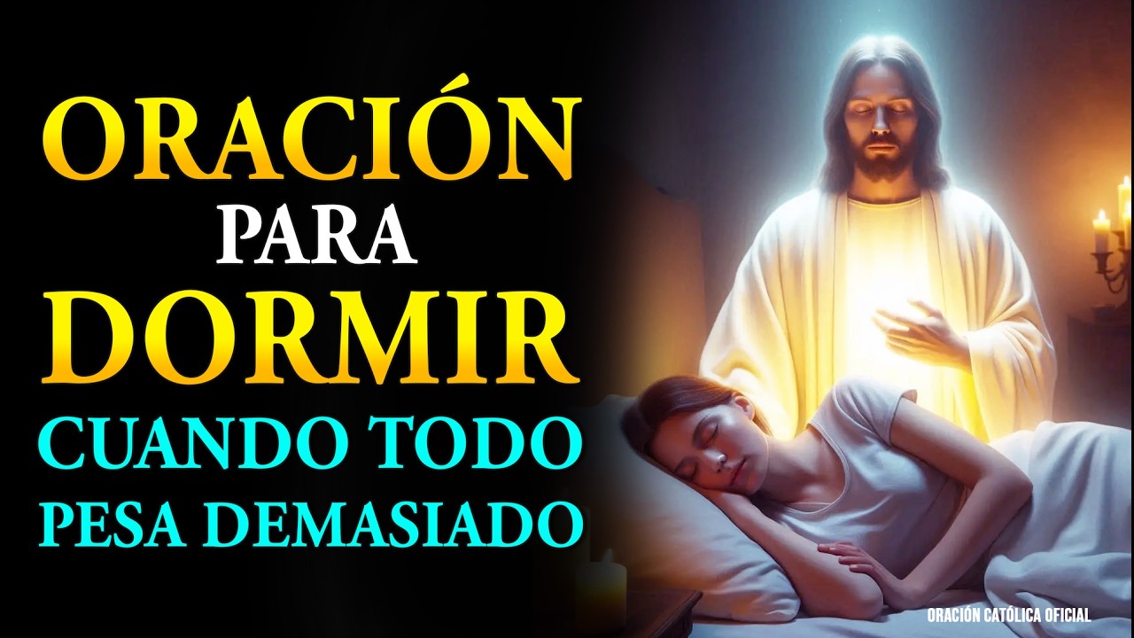 Oración Para Dormir | Si Todo Pesó Demasiado, Esta Oración Te Levantará en Silencio