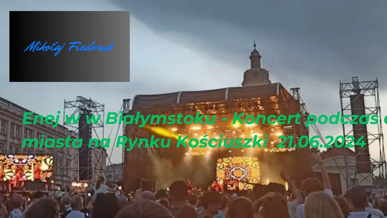 Enej w w Białymstoku - Koncert podczas dni miasta na Rynku Kościuszki  21.06.2024