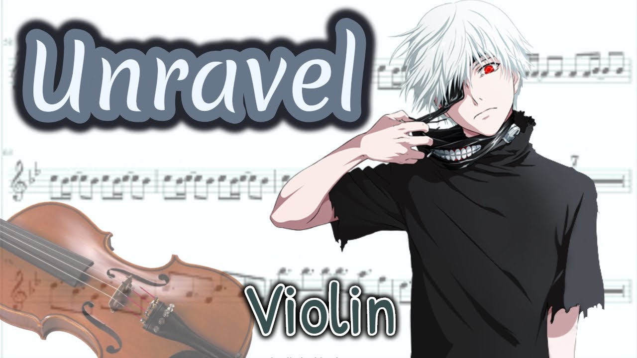 Unravel - Tokyo Ghoul Opening Full (Violin)