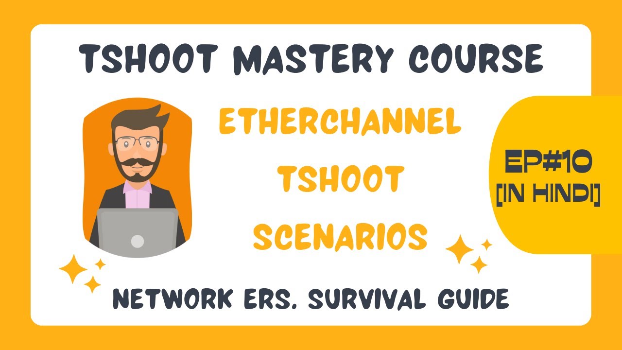14. Tshoot Mastery Course | Troubeshooting EtherChannel Issues | Network Nuggets | Kuldeep Sheokand