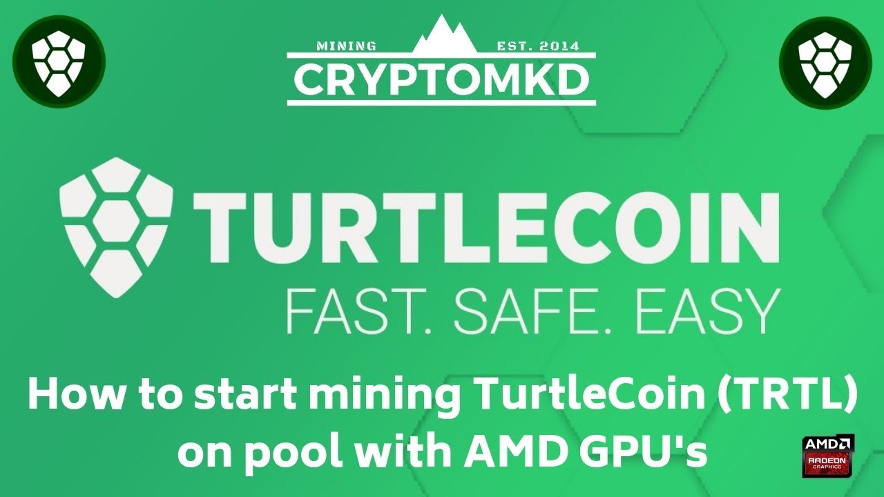 How to start mining TurtleCoin (TRTL) on pool with AMD GPU's