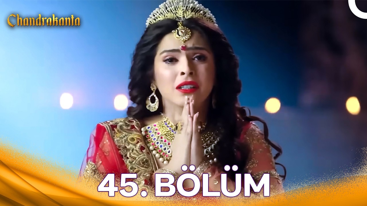 Chandrakanta 45. Bölüm (Türkçe Dublaj)