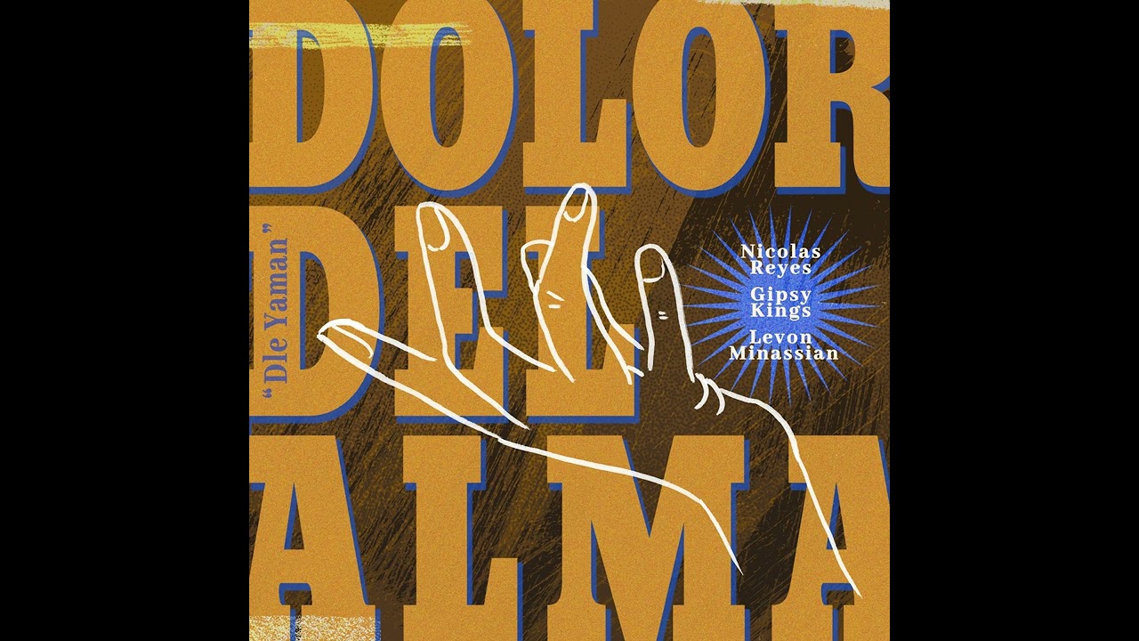 Dolor Del Alma (Dle Yaman) - feat. Gipsy Kings & Levon Minassian