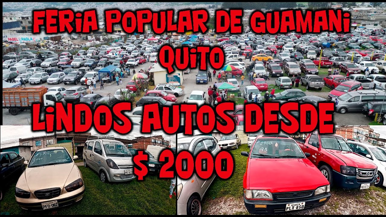 DESDE 2000  DOLARES  LINDOS  AUTOS  COMO  ATI TE GUSTA  EN LA FERIA DE GUAMANI  QUITO