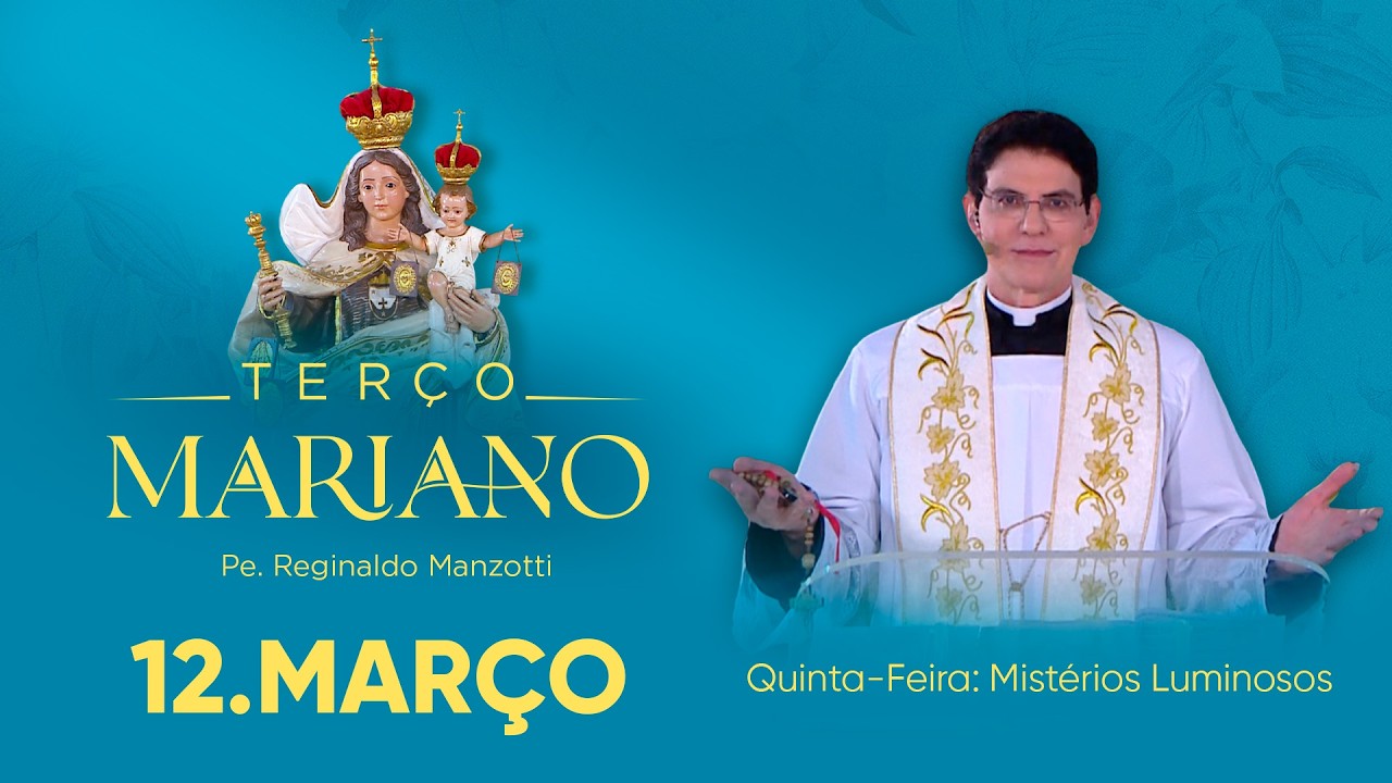 Quinta-Feira: Mistérios Luminosos | 12/03/26 | Terço Mariano com @PadreManzottiOficial ​