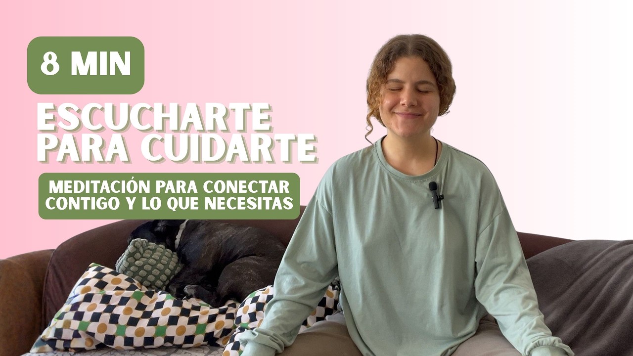 Escucharte para cuidarte | Meditación para conectar contigo y con lo que necesitas
