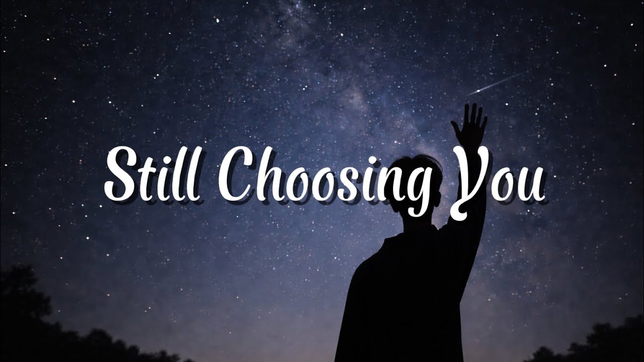 Still Choosing You | Sad Love Song (Original) – M&E Originals
