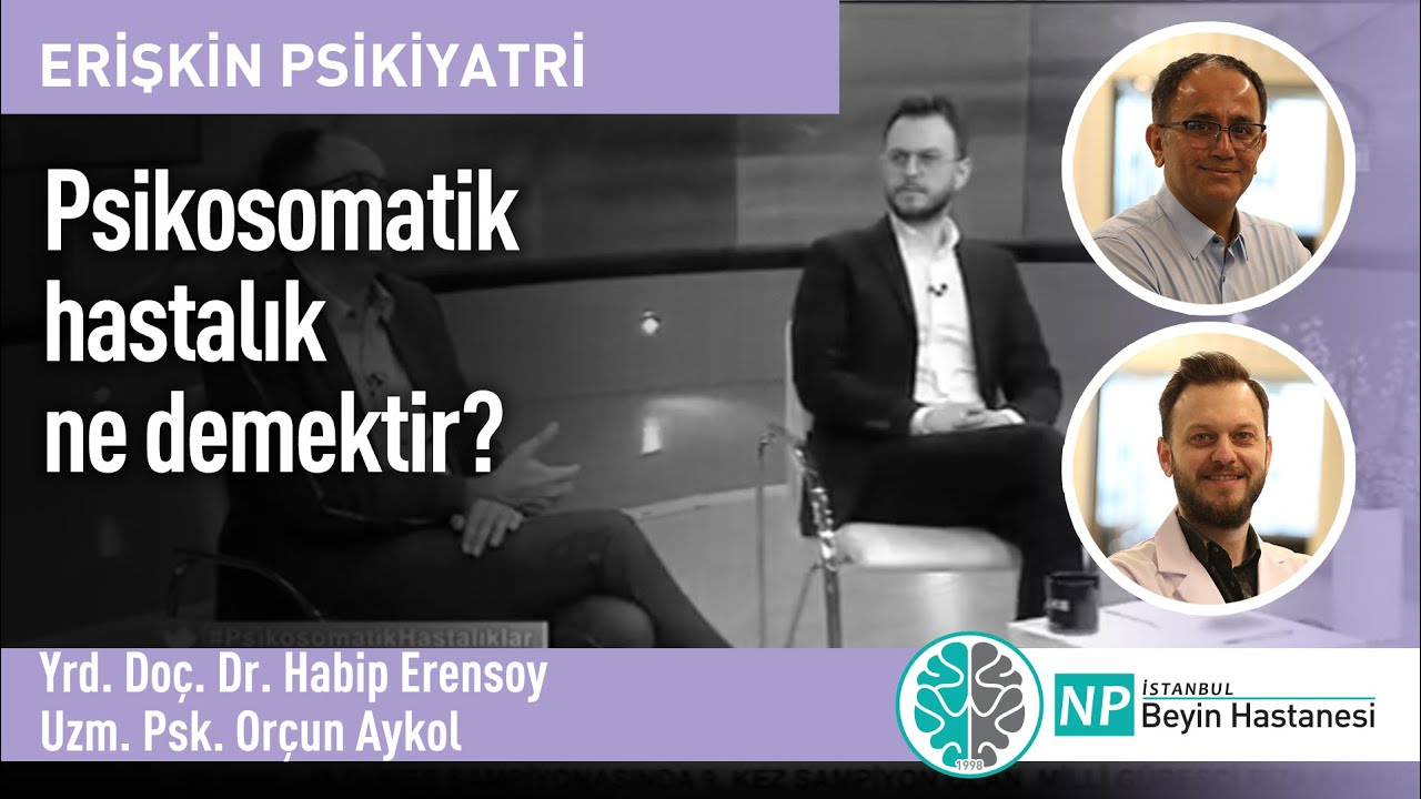 Psikosomatik hastalık ne demektir?