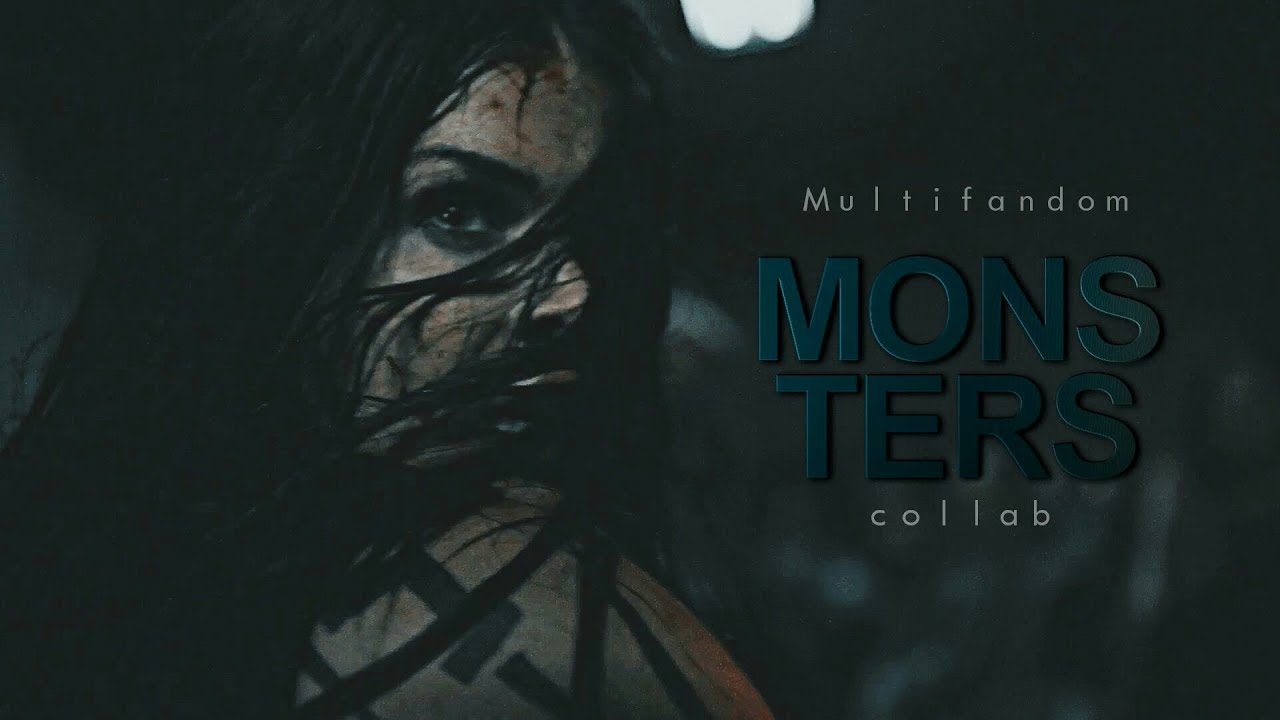 Multifandom | Monsters [Collab]