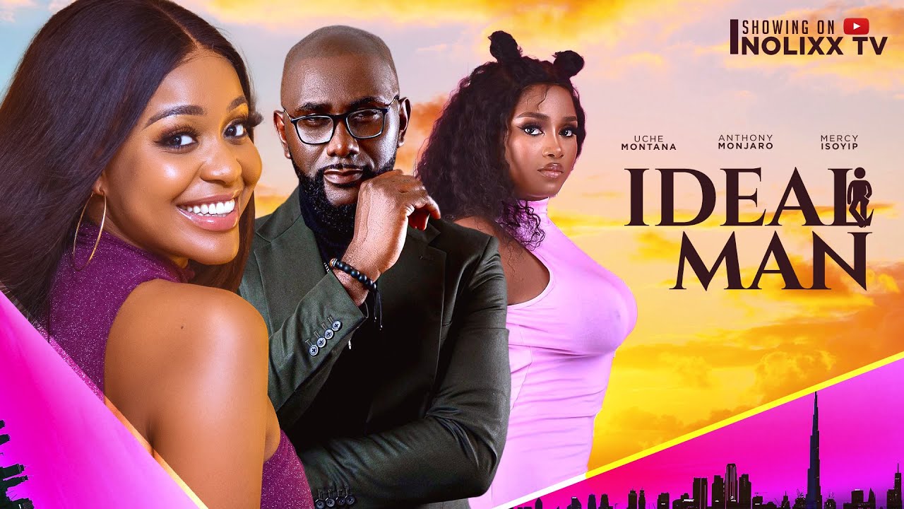 Ideal Man || Uche Montana, Anthony Monjaro, Descushiel, Jessica Agu David