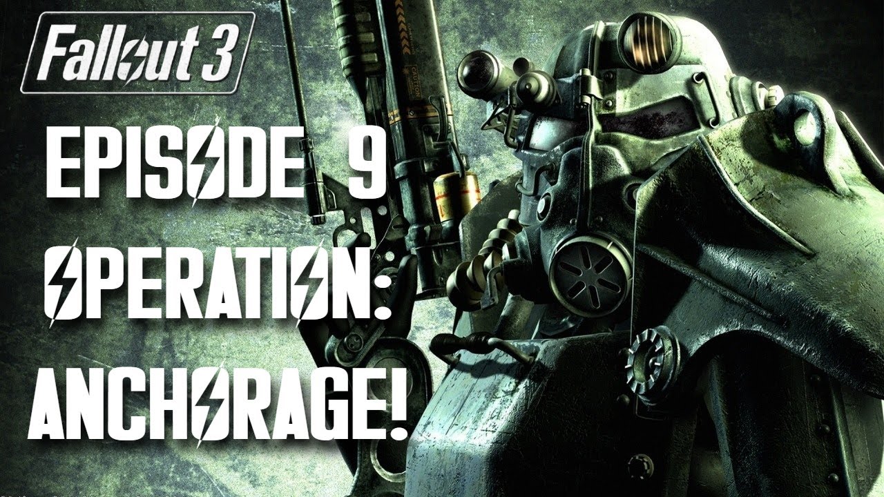 Fallout 3 - Episode 9 - Operation: Anchorage!