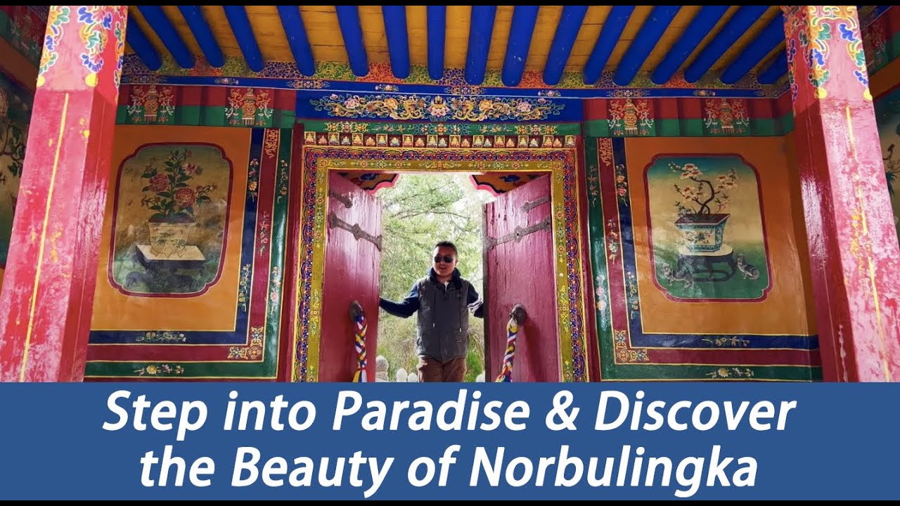 Step into Paradise & Discover the Beauty of Norbulingka: Tibet’s Largest and Most Enchanting Garden
