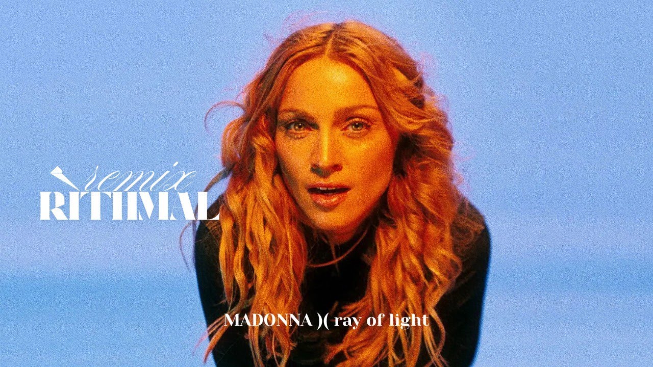 Madonna - Ray of Light (RITHMAL REMIX)