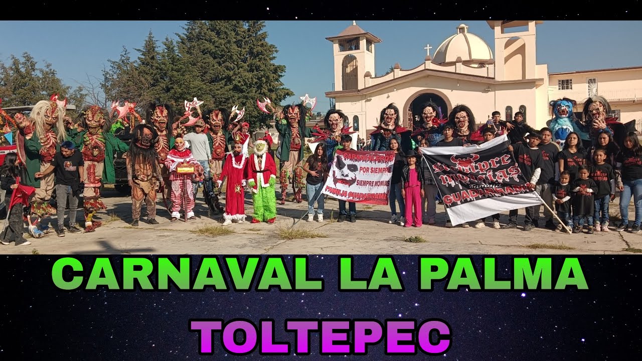 CARNAVAL LA PALMA TOLTEPEC inicio
