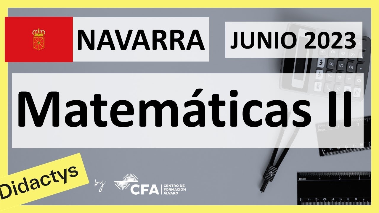 🚀MATEMÁTICAS 2023 ▶️ Examen Selectividad EvAU✔️NAVARRA