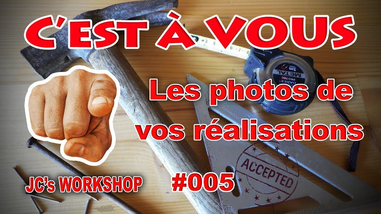 C'est &agrave; VOUS, les photos de vos r&eacute;alisations - #005