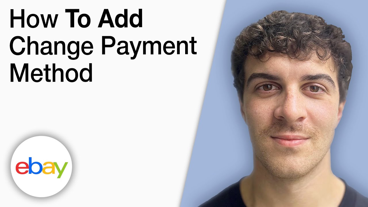 How To Add  Change Payment Method on eBay [2025 Full Guide]