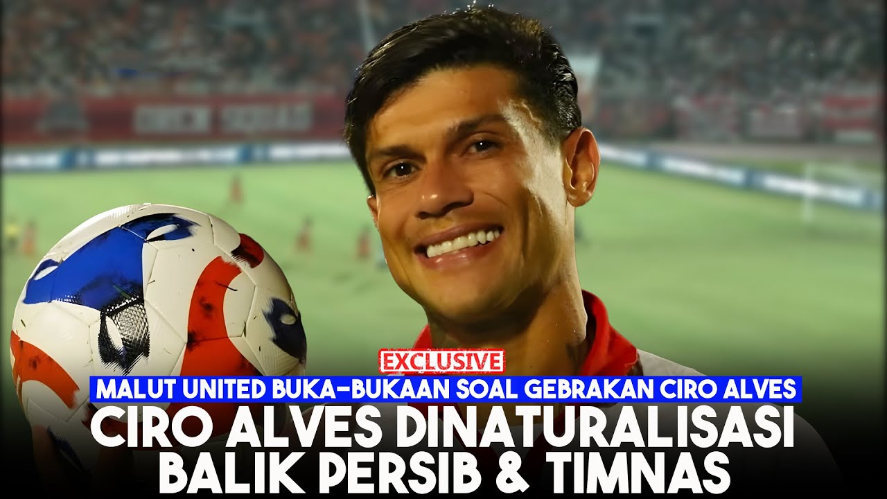 Ciro Alves Dinaturalisasi: Balik ke Persib & Gabung Timnas Indonesia - Malut United Buka Suara