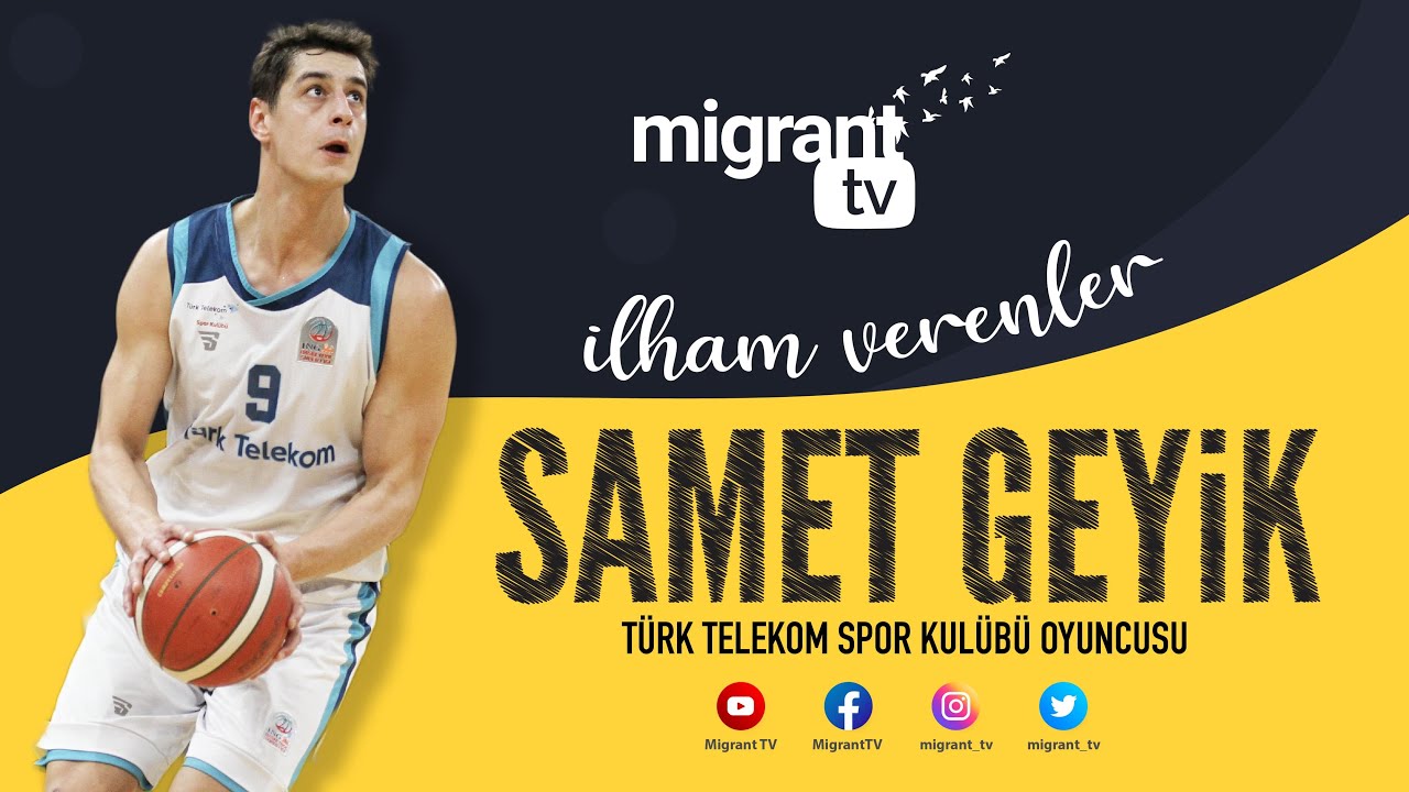 İlham Verenler &ndash; T&uuml;rk Telekom Spor Kul&uuml;b&uuml; Oyuncusu Samet Geyik