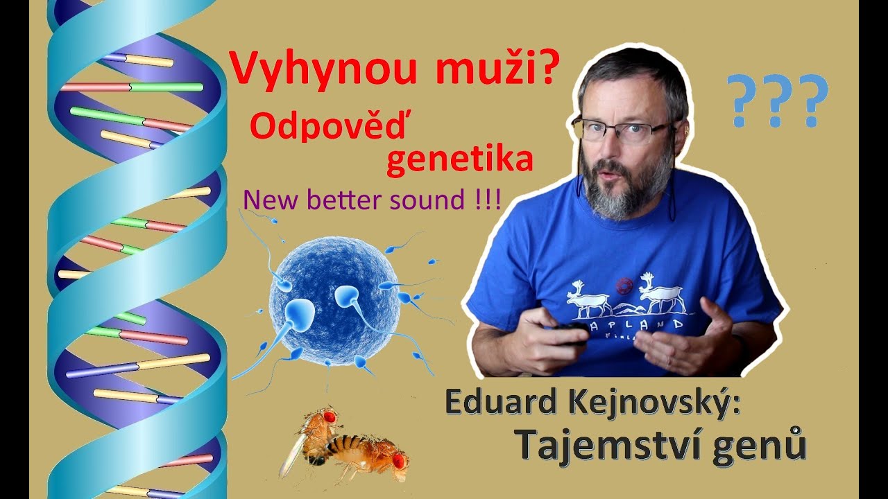 Vyhynou muži? Odpověď genetika (Tajemství genů 25) NEW BETTER SOUND