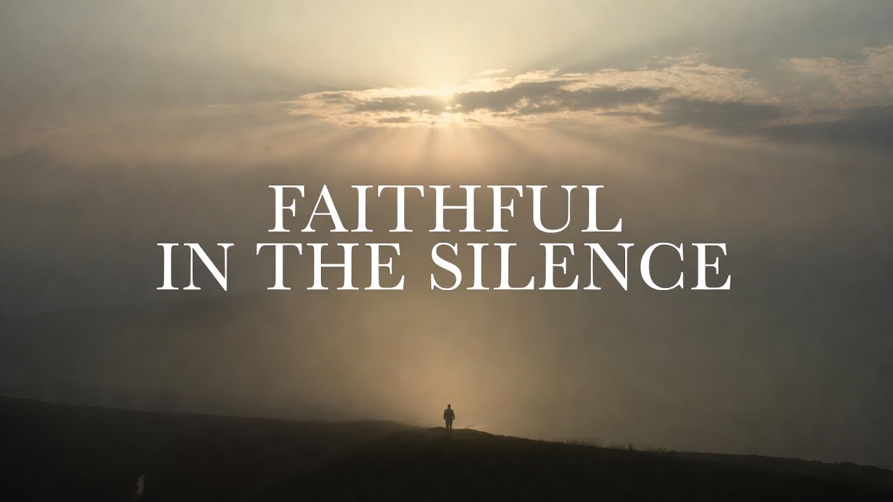 Faithful in the Silence | Worship for moments when God feels quiet