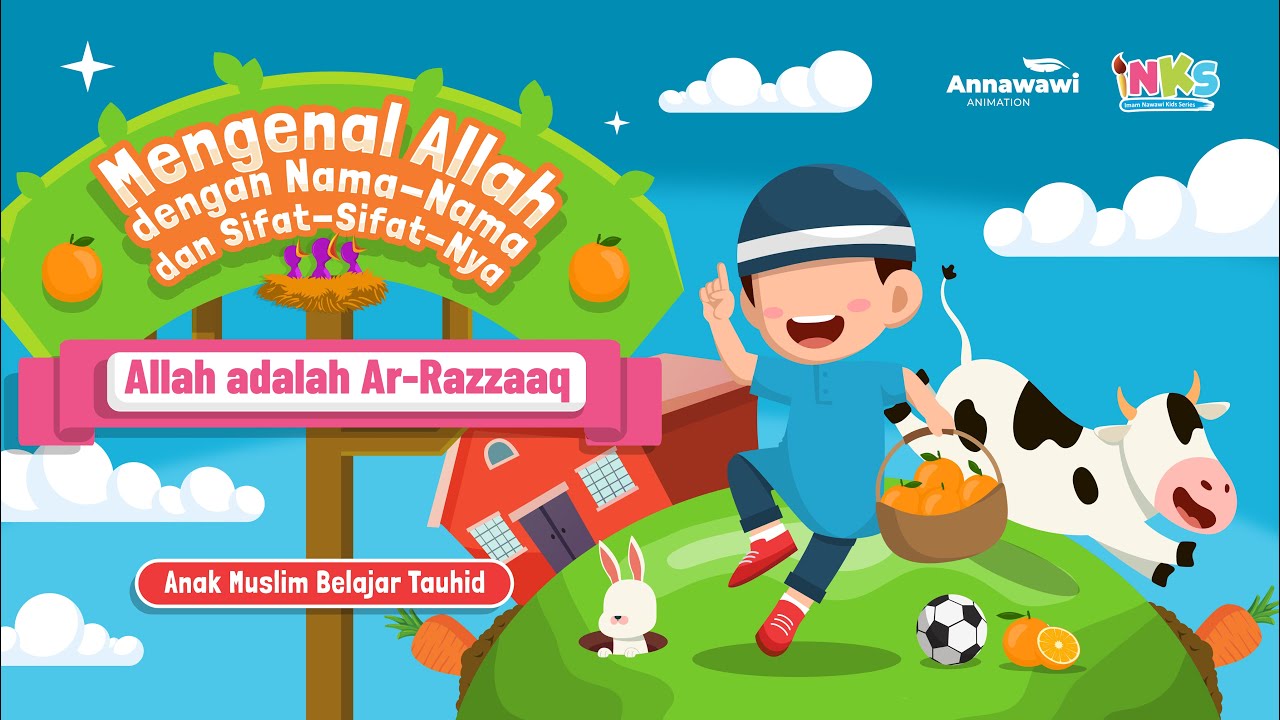 ANAK MUSLIM BELAJAR TAUHID: MENGENAL ALLAH DENGAN ASMA & SIFAT-NYA (ALLAH AR-RAZZAAQ)