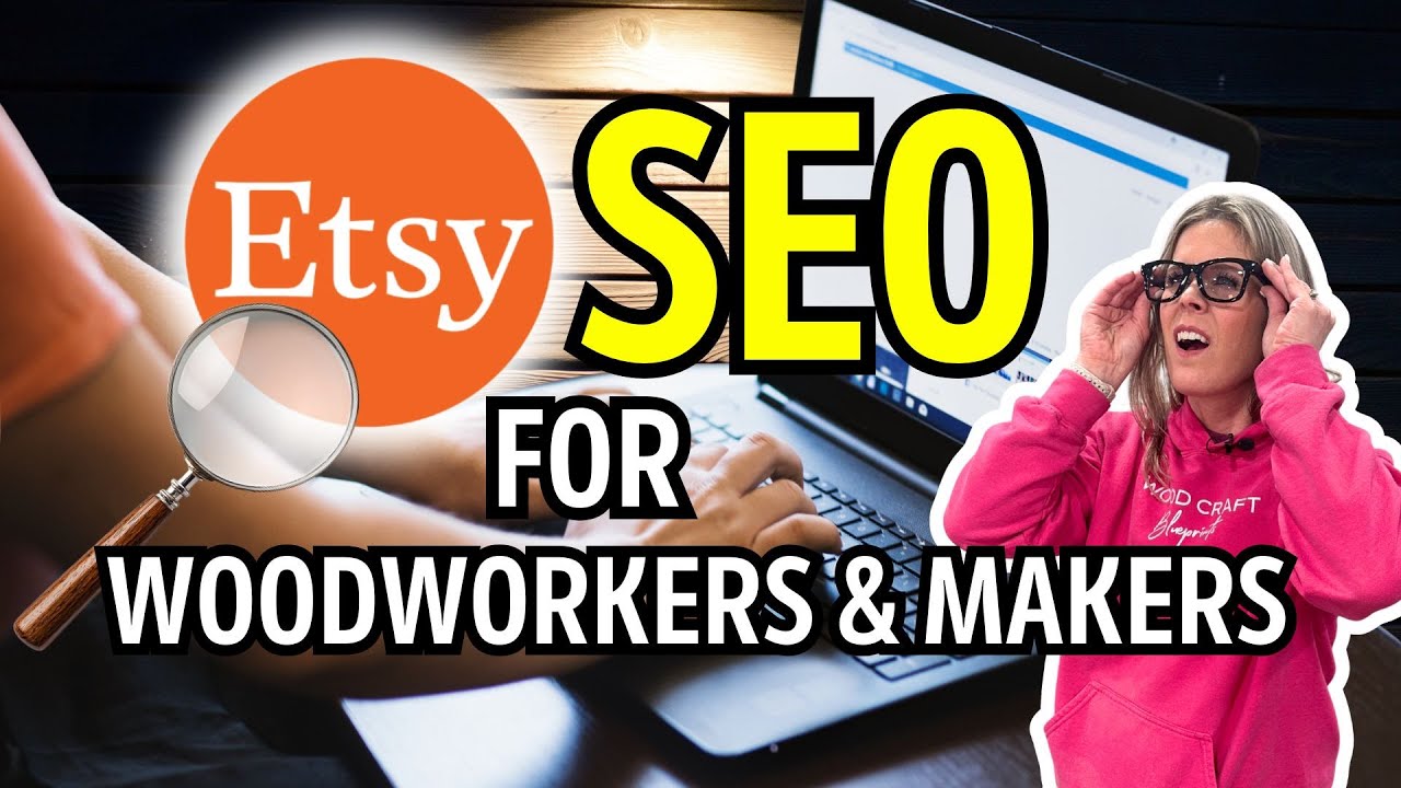 Etsy SEO for Woodworkers: Get Your Listings Seen