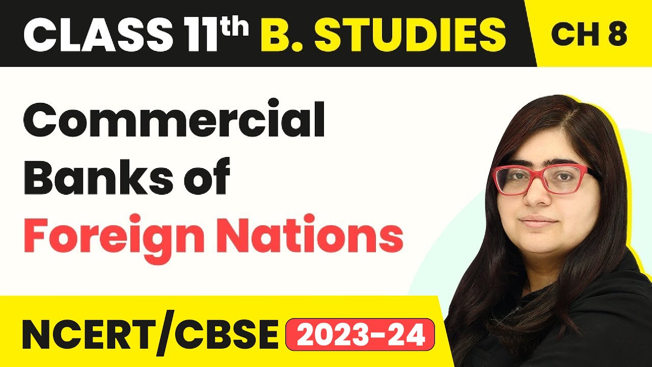 Commercial Banks of Foreign Nations | Class 11 Business Studies Chapter 8 | CBSE 2024-25
