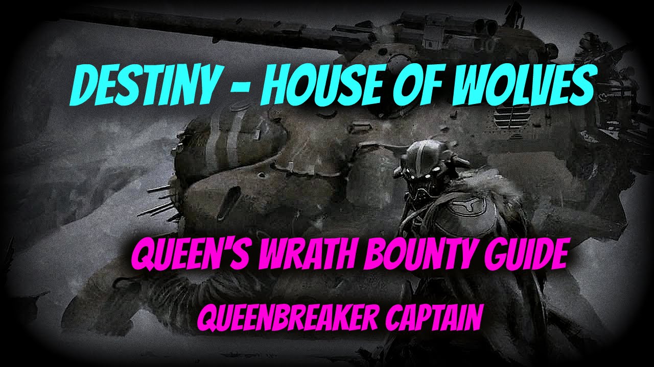Destiny - House of Wolves: Queenbreaker Captain Quick Bounty Guide