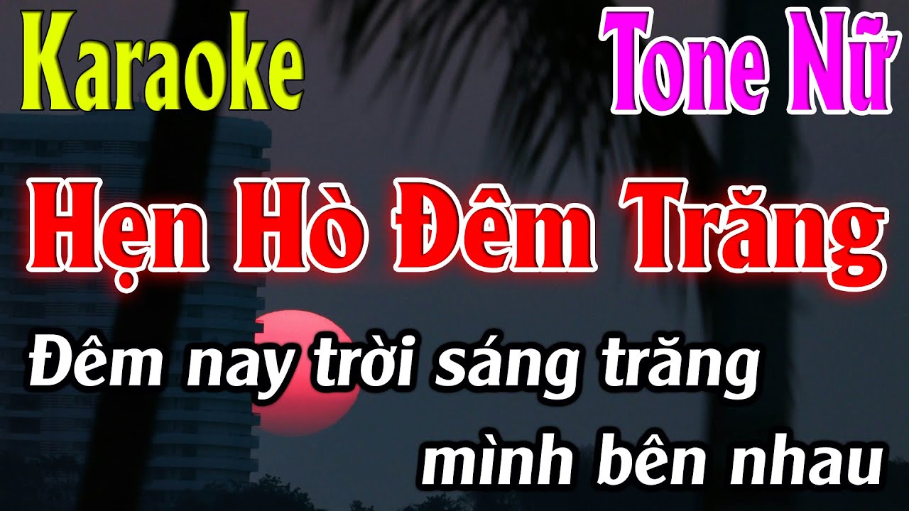 Hẹn Hò Đêm Trăng Karaoke Tone Nữ ( Am ) Karaoke Lâm Organ - Beat Mới