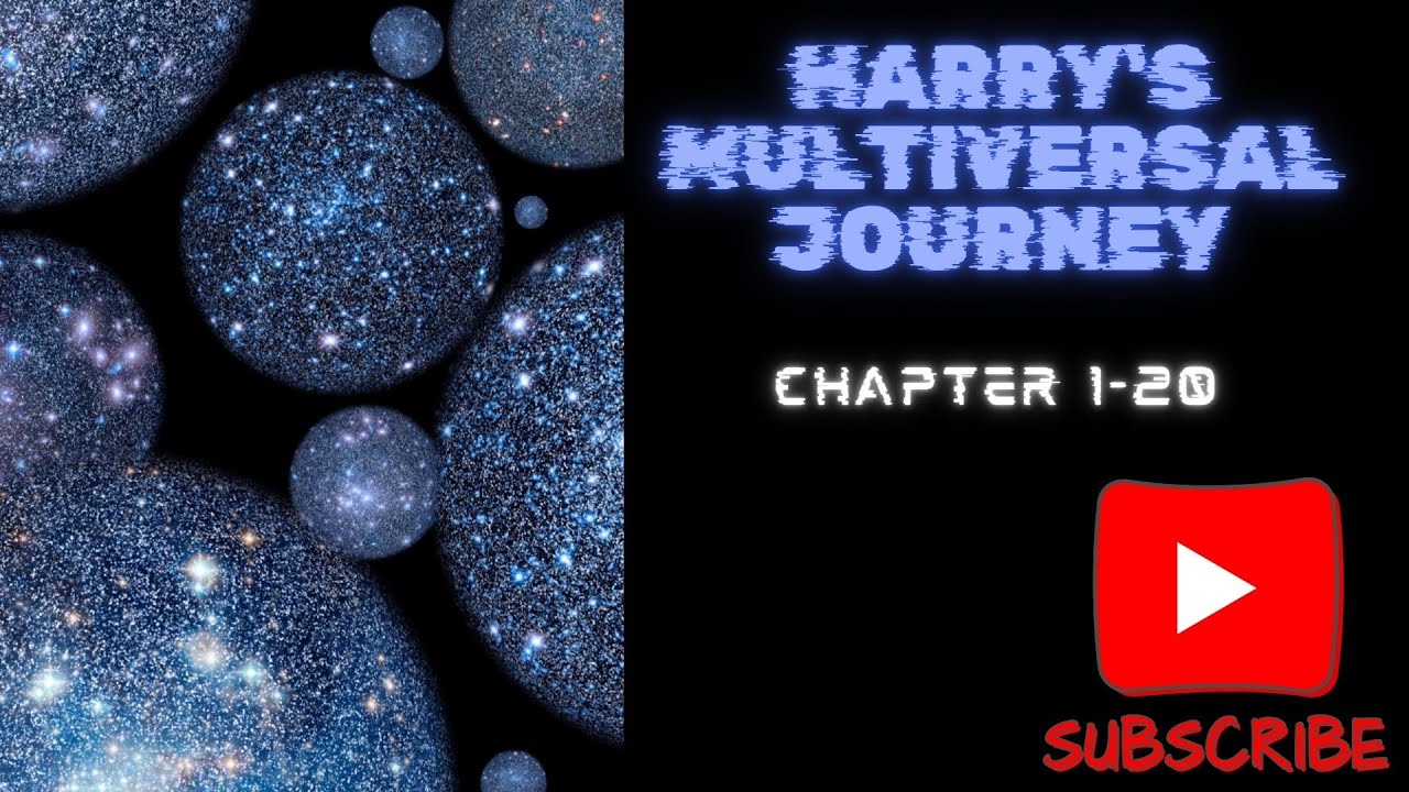 (Chapter 1-20) Harry's Multiversal Journey