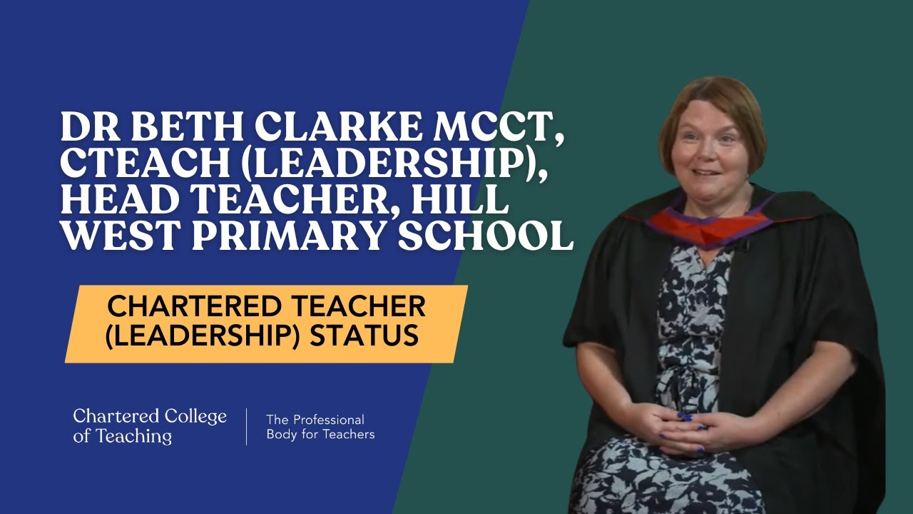 Chartered Status holder Beth Clarke MCCT, CTeach (Leadership)