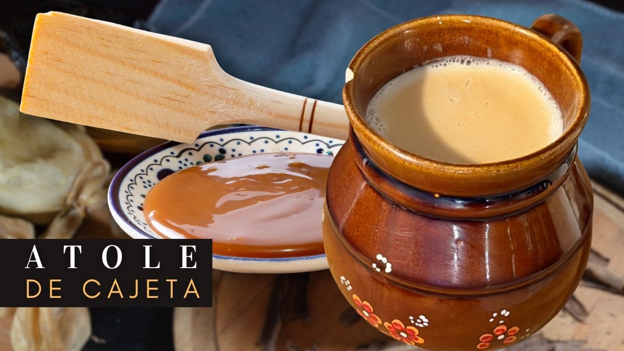 Atole de Cajeta , Receta Casera con sabor tradicional