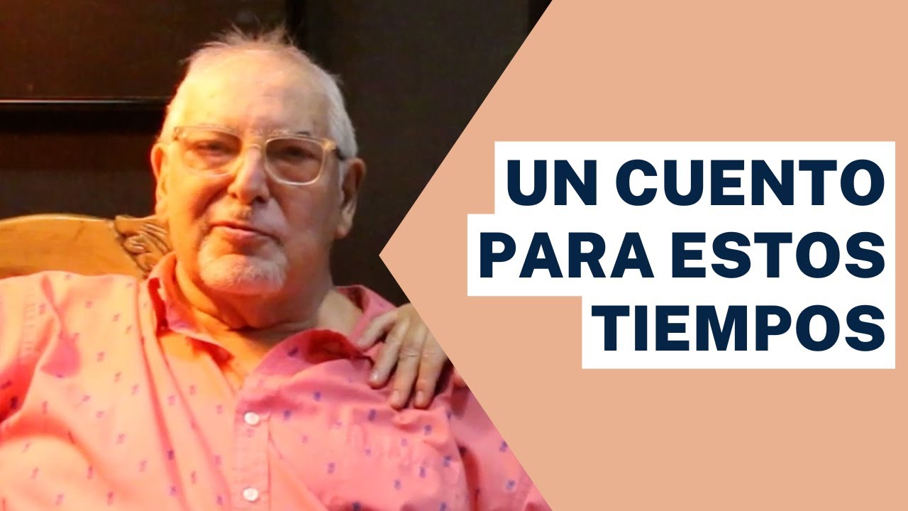 Jorge Bucay - Un cuento para estos tiempos