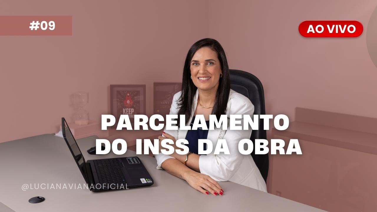 Live # 009 - Parcelamento do INSS da Obra