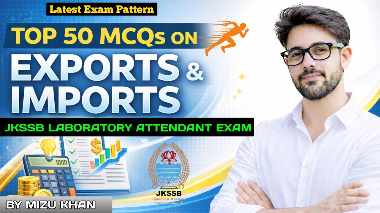 Top 50 Mcqs On Import and Exports || For Jkssb Laboratory Attendant Exam || By Mizu Khan.