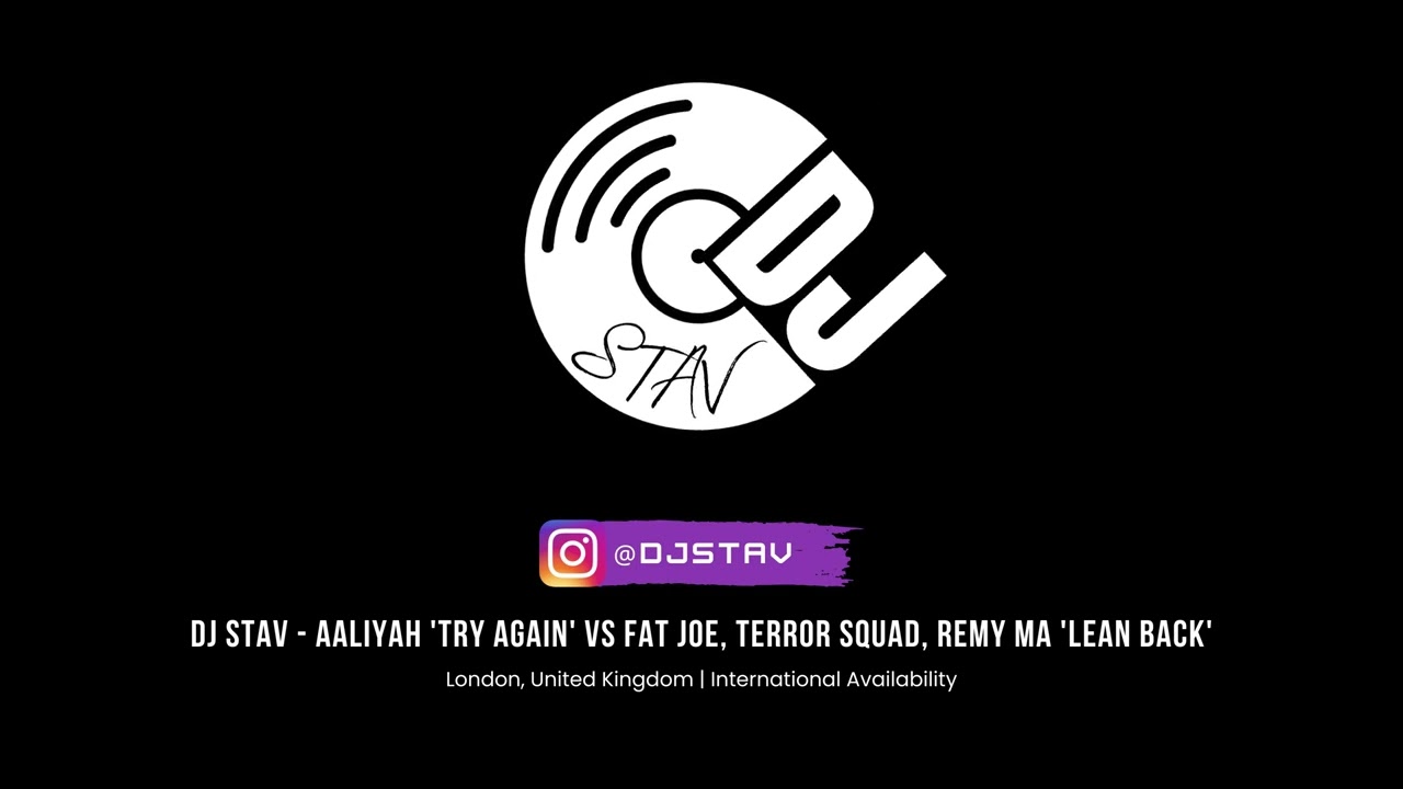 DJ STAV - Aaliyah 'Try Again' vs Fat Joe, Terror Squad, Remy Ma 'Lean Back'