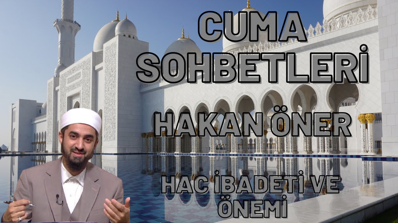 HAKAN ÖNER - HAC İBADETİ VE ÖNEMİ