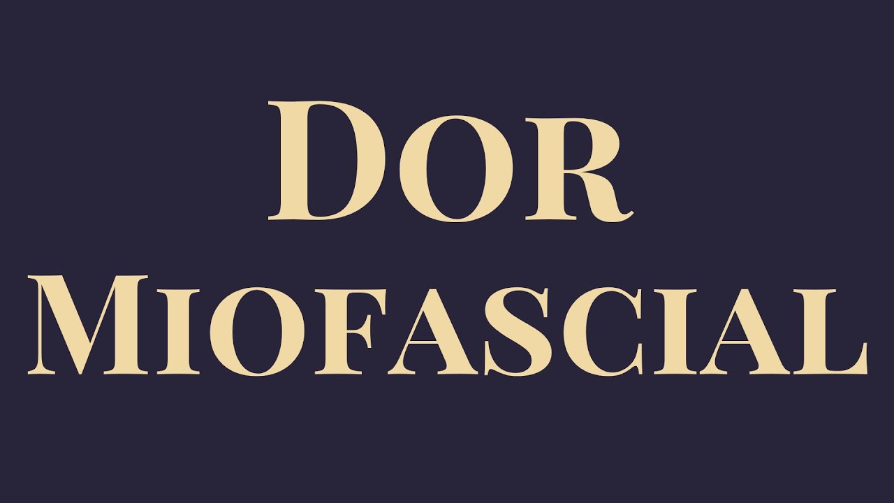 Aula DOR MIOFASCIAL  |  Diagnóstico e Tratamento