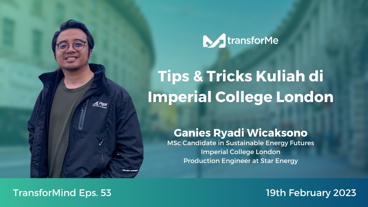TransforMind Eps. 53: Tips & Tricks Kuliah di Imperial College London