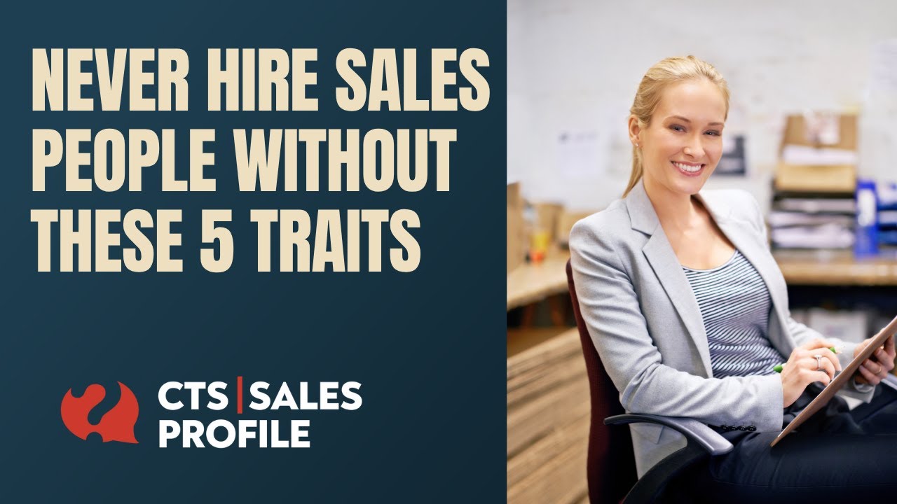 The 5 Non Negotiable Traits in the Best Sales Hires