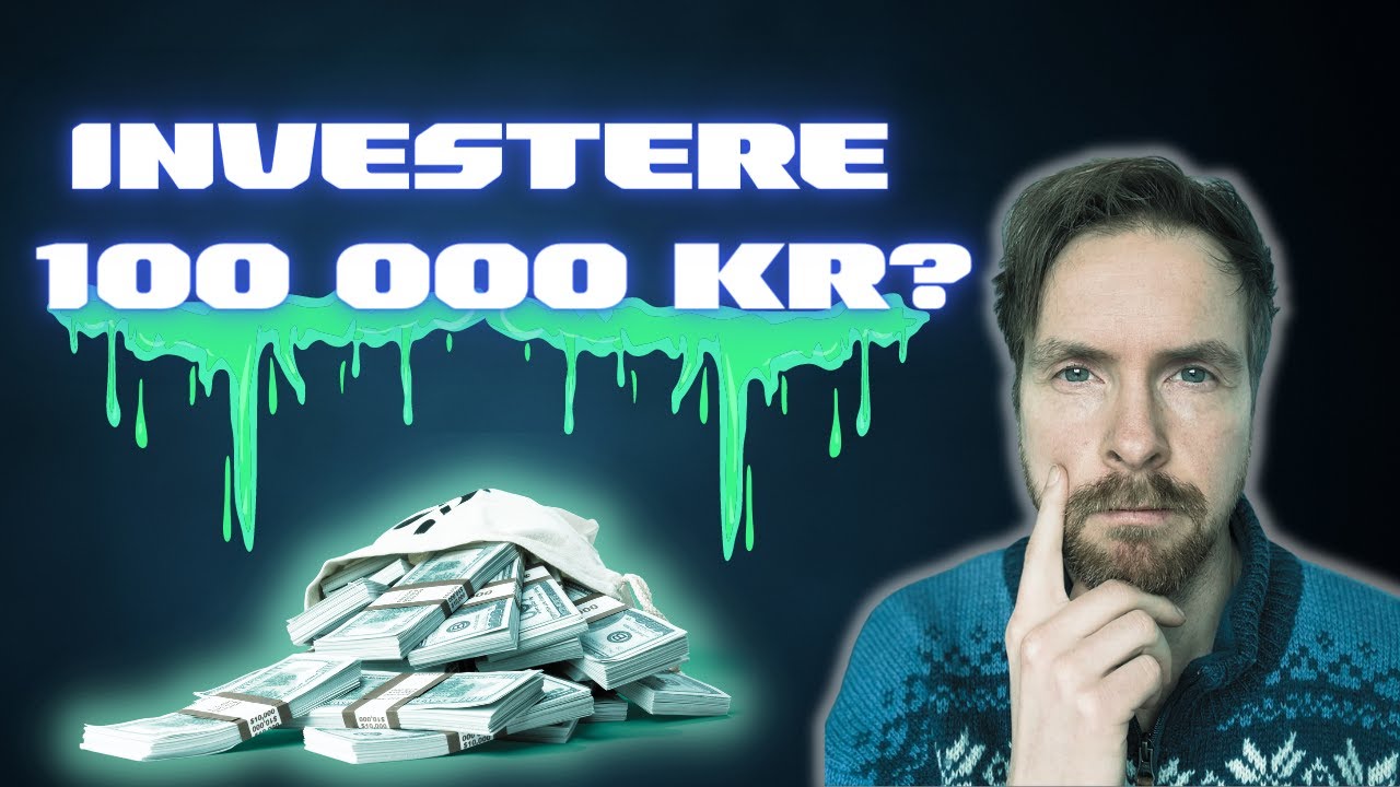 Hvordan Investere 100 000 kr? (Min strategi)