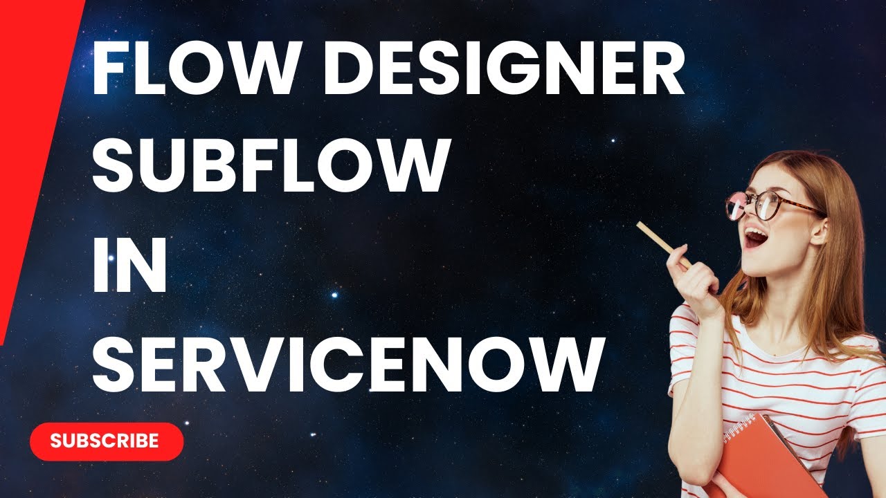 How to create a subflow in ServiceNow’s Flow Designer.