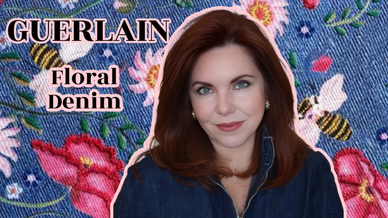 GUERLAIN - FLORAL DENIM COLLECTION