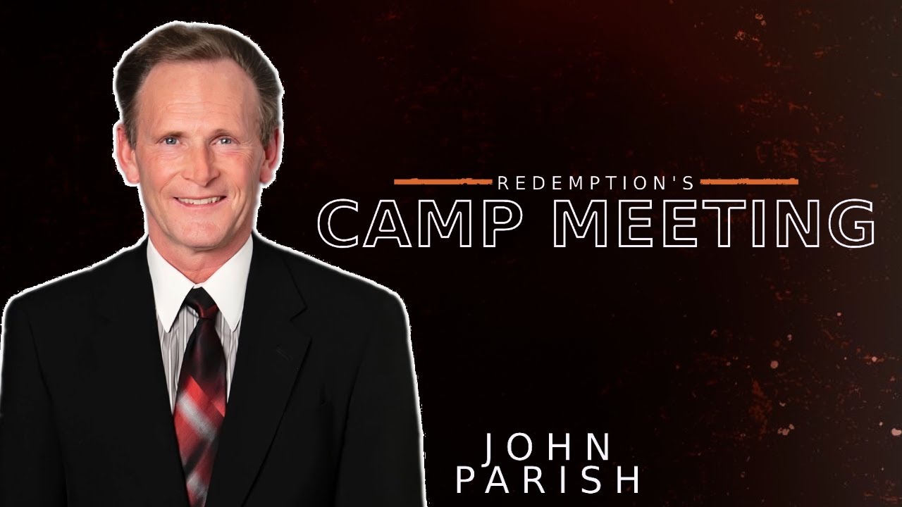 Redemption's Camp Meeting | Night 1 | Pastor John Parish